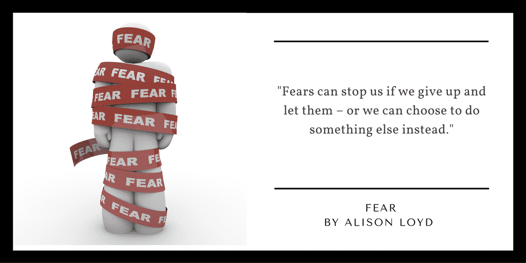 Stuck in Fear By: Alison Loyd